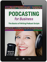 Podcasting for Business: The Basics of Writing Podcast Scripts